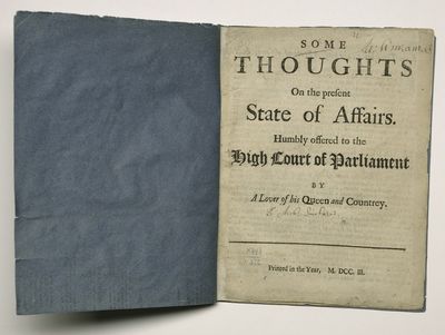[SCOTLAND, 1703]. Some thoughts on the present state of affairs. Humbly offered to the high court of Parliament / by a lover of his Queen and countrey (sic). WITH: Some thoughts *upon* the present state of affairs