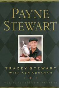 Payne Stewart: the Authorized Biography