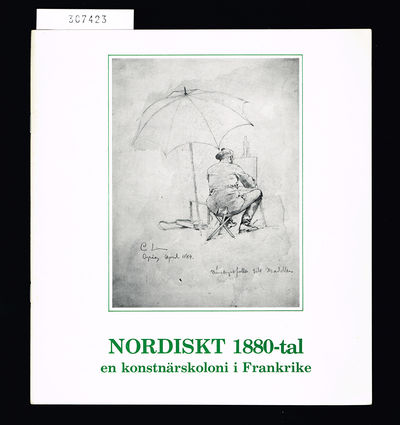 Nordiskt 1880-tal. En konstnärskoloni i Frankrike.