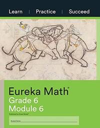 Eureka Math Grade 6 Learn, Practice, Succeed Workbook #6 (Module 6)
