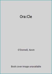 Ora:Cle by O'Donnell, Kevin - 1984