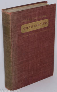 cover of North Carolina, A Guide to the Old North State. Compiled and edited by the Federal Writers' Project of the Federal Works Agency, Work Projects Administration for the State of North Carolina. Sponsored by North Carolina Department of Conservation and Development