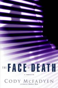 The Face of Death by Cody Mcfadyen - 2007