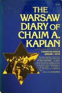 The Warsaw diary of Chaim A. Kaplan