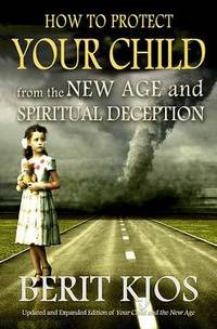 How to Protect Your Child from the New Age and Spiritual Deception