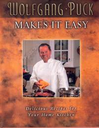 cover of WOLFGANG PUCK MAKES IT EASY Delicious Recipes for Your Home Kitchen