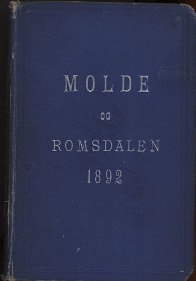 Molde og Romsdalen. En reisehaandbog udgivet af…