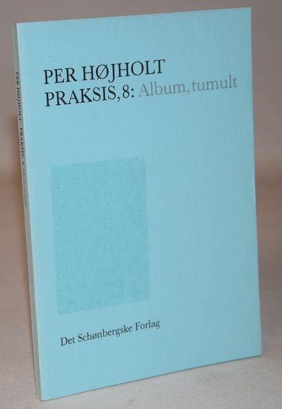 Praksis, 8: Album, tumult.