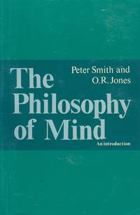 The Philosophy of Mind by Smith, Peter & O. R. Jones - 1986