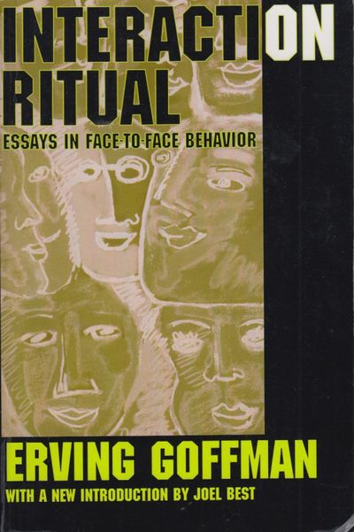 Interaction ritual. Essays on Face-to-Face…