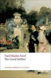 image of The Good Soldier: A Tale of Passion (Oxford World's Classics)