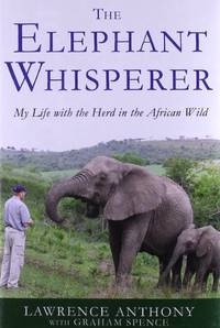The Elephant Whisperer: My Life with the Herd in the African Wild