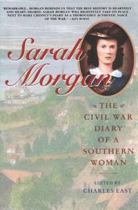 Sarah Morgan: The Civil War Diary of a Southern Woman