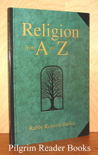 Religion from A to Z by Bulka, Rabbi Reuven - 2005