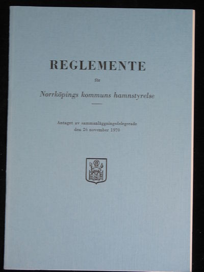 REGLEMENTE FÖR NORRKÖPINGS KOMMUNS HAMNSTYRELSE.