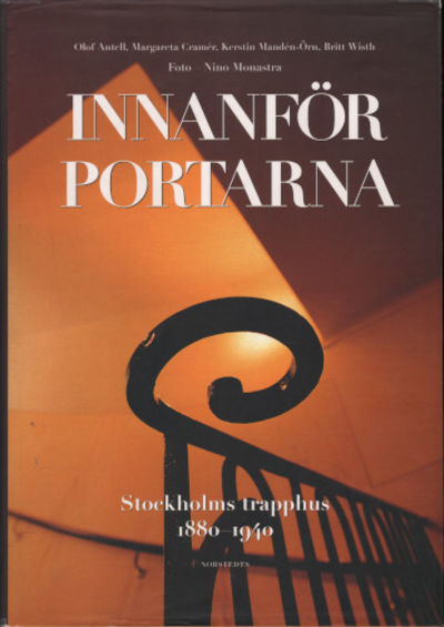 INNANFÖR PORTARNA. Stockholms trapphus 1880-1940.