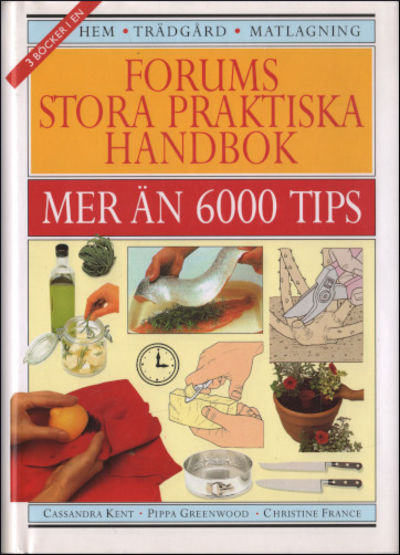 FORUMS STORA PRAKTISKA HANDBOK. Mer än 6000 tips.