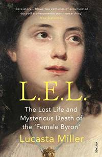 cover of L.E.L.: The Lost Life and Mysterious Death of the 'Female Byron'