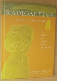 Radioactive. Marie & Pierre Curie. A Tale of Love…