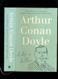 Arthur Conan Doyle a Life in Letters