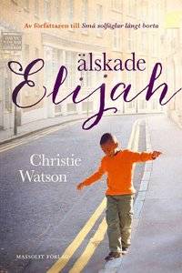 Älskade Elijah.