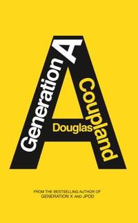 Generation A by Douglas Coupland - 2009