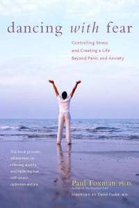 image of Dancing with Fear : Controlling Stress and Creating a Life Beyond Panic and Anxiety
