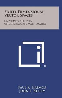 Finite Dimensional Vector Spaces: University Series in Undergraduate Mathematics