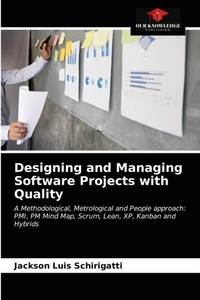 Designing and Managing Software Projects with Quality