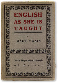 English As She Is Taught. With biographical sketch of author by Matthew Irving Lans