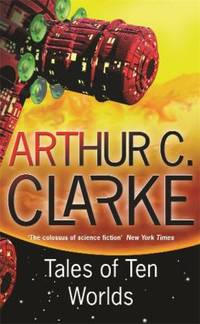 Tales of Ten Worlds by 'Clarke, Arthur C.' - 2003