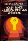 HOW I MADE A MILLION DOLLARS WITH IDEAS