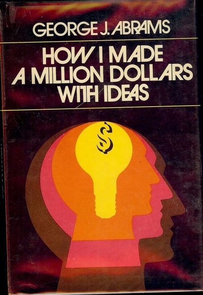 HOW I MADE A MILLION DOLLARS WITH IDEAS