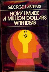 HOW I MADE A MILLION DOLLARS WITH IDEAS