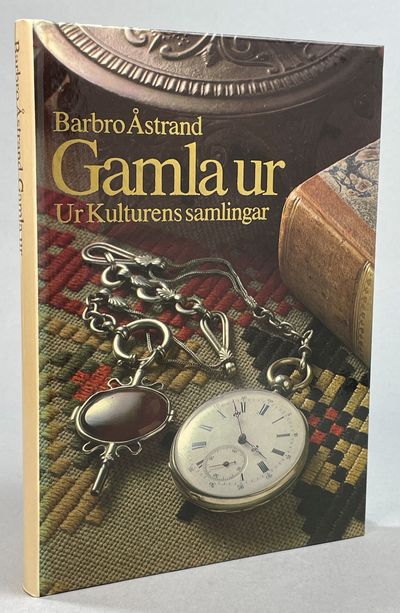 Gamla ur. Ur kulturens samlingar. [Utg. av]…