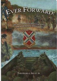 cover of EVER FORWARD! The Story of One of the Nation's Oldest and Most Historic Military Units