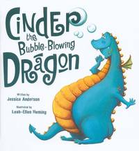 Cinder the Bubble Blowing Dragon by Anderson, Jessica