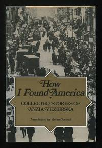 How I Found America: Collected Stories of Anzia Yezierska