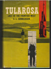 Tularosa: Last of the Frontier West by Sonnichsen, C.L - 1960