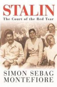 Stalin: The Court of the Red Tsar by Simon Sebag Montefiore - 2003-06-06