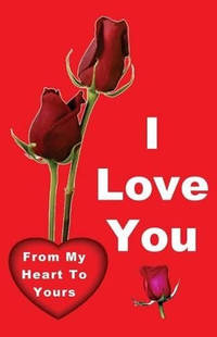 I Love You: From My Heart to Yours