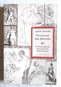 cover of Picturing Art History: The Rise of the Illustrated History of Art in the Eighteenth Century
