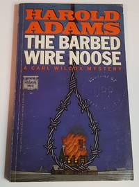 The Barbed Wire Noose A Carl Wilcox Mystery