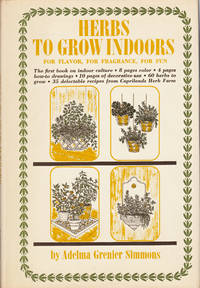cover of HERBS TO GROW INDOORS : FOR FLAVOR, FOR FRAGRANCE, FOR FUN