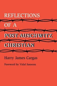 Reflections of a Post-Auschwitz Christian