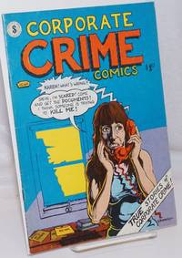 Corporate crime comics: true stories of corporate crime by Rifas, Leonard; R. Diggs; G. Irons - 1979