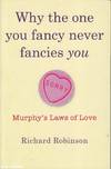 Why the One You Fancy Never Fancies You: Murphy's Laws of Love