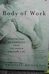 Body of Work Meditations on Mortality from the Human Anatomy Lab