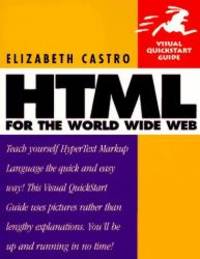 HTML for the World Wide Web (Visual QuickStart Guide) by Elizabeth Castro - 1996-01-01