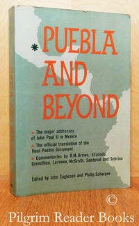 Puebla and Beyond; Documentation and Commentary. by Eagleson, John and Philip Scharper. (editors) - 1979